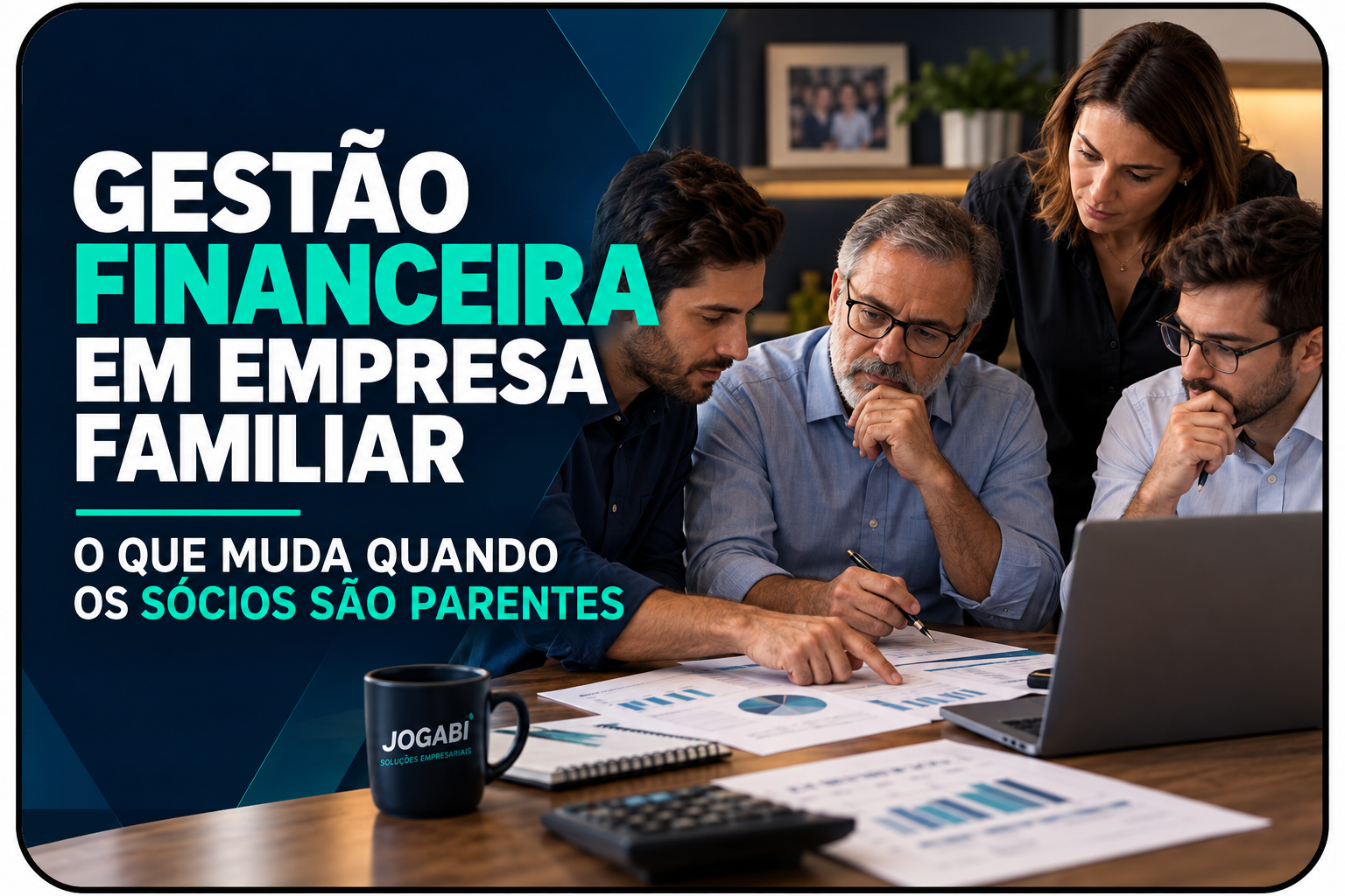 Gestão financeira em empresa familiar: o que muda quando os sócios são parentes